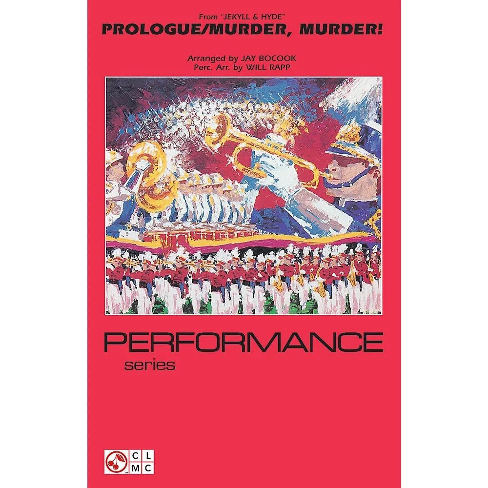 Cherry Lane Prologue/Murder, Murder! (from Jekyll & Hyde) Marching Band Level 4 Arranged by Jay Bocook