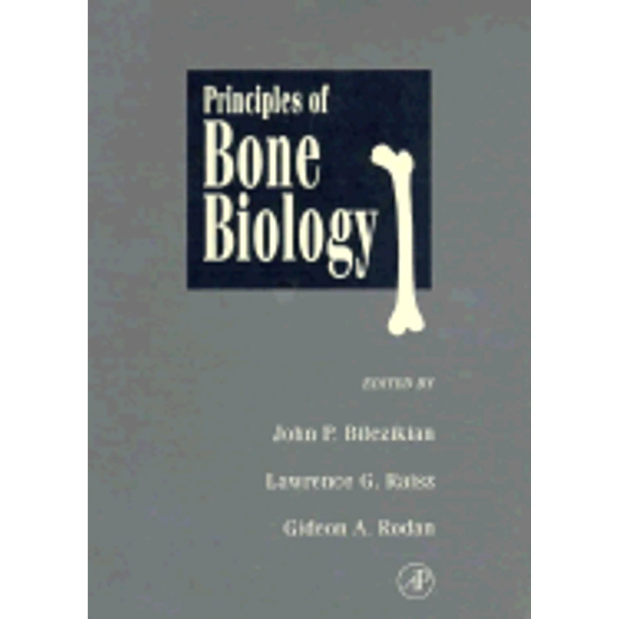 Pre-Owned Principles of Bone Biology (Hardshield 9780120986507) by John  Bilezikian, Lawrence  Raisz, Gideon  Rodan